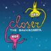 THE BANKROBBER: Dal 26 ottobre in rotazione radio e video il loro ultimo brano “Closer”