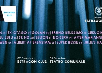 Europavox Bologna: Anteprima Estragon Days – Ex-Otago, Golan , Kiol , Selton , Sekuoia, Zulu Zulu, Noiserv, Julie’s Haircut, Dan Owen, Albert Af Ekenstam, Super Besse, Bruno Belissimo, After Marianne