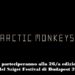 ARTICT MONKEYS: suoneranno nella 26/a edizione del Sziget Festival di Budapest