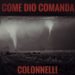 COLONNELLI: “Come Dio Comanda” dal 12 gennaio 2018 in rotazione radio/video