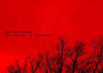 THE SPLITHEADS: E’ uscito l’album (autoprodotto) d’esordio dal titolo “New Era May Be Obsessive”