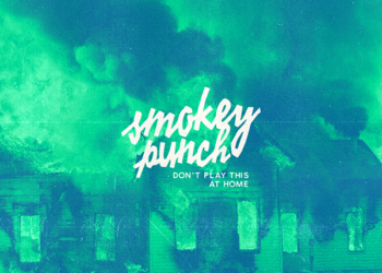 SMOKEY PUNCH: disponibile su tutte le piattaforme digitali il nuovo album “DON’T PLAY THIS AT HOME”