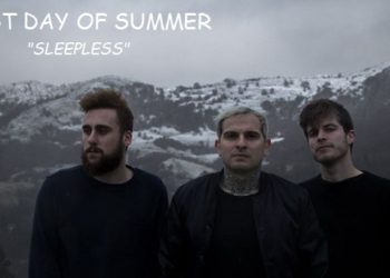 LAST DAY OF SUMMER: “Resta con me tutta la notte… non lasciarmi andar via” il video del nuovo singolo “SLEEPLESS”