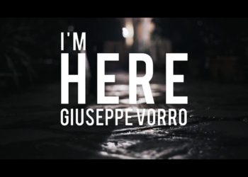 GIUSEPPE VORRO: Autore e produttore di ” I’M HERE ” il nuovo singolo e video feat Giulia Bertolini