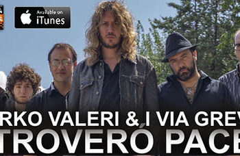 MIRKO VALERI & I VIA GREVE: la band pop rock romana al debutto sul mercato discografico italiano con l’album “Troverò Pace” !