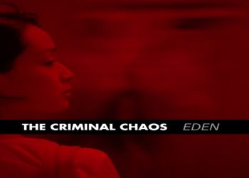 THE CRIMINAL CHAOS: Esce oggi il primo singolo “Eden” accompagnato dal video del quintetto rock da Parma.