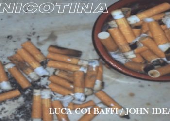 LUCA COI BAFFI/JOHN IDEA: E’ online il video del nuovo singolo “Nicotina”, una ballata indiepop da accendino acceso !
