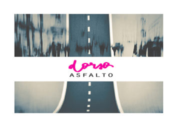DORSO: Fuori “ASFALTO” il nuovo singolo e video che parla di relazioni umane e sentimentali