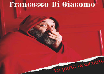 “LA PARTE MANCANTE”: E’ uscito l’atteso album inedito di FRANCESCO DI GIACOMO, l’artista che più di ogni altro ha legato la sua voce a uno dei periodi più importanti del rock e del progressive italiano.