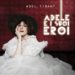 ADEL TIRANT: Online dal 5 aprile il nuovo singolo e video “La Giostra”, estratto dal disco ‘Adele e i suoi eroi’