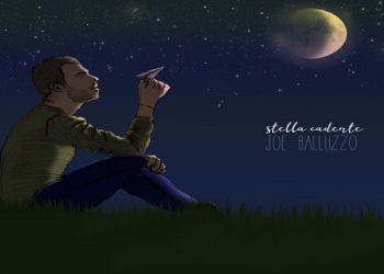 JOE BALLUZZO: pubblica il nuovo singolo “Stella Cadente” disponibile in radio, negli store digitali e su tutte le piattaforme di streaming