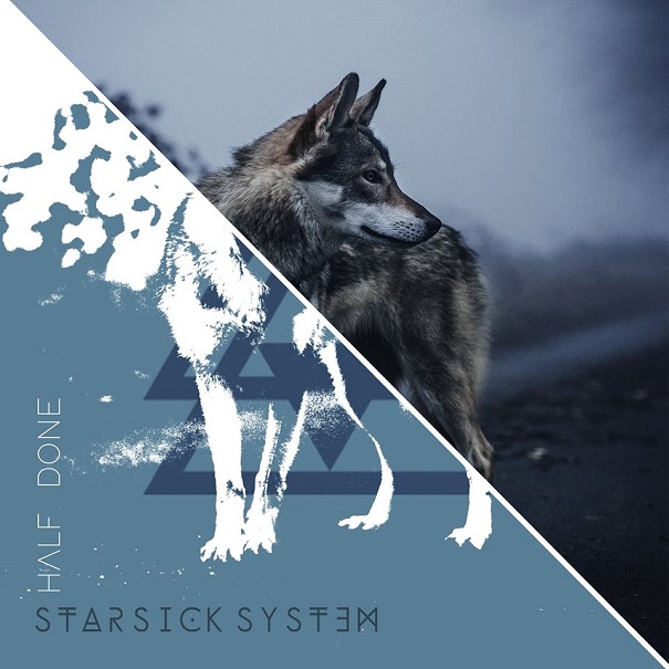 STARSICK SYSTEM: Il nuovo singolo e video di “Half. Done” quinto e ultimo estratto dall’EP HALF