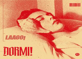 LAAGO!: “DORMI!” è il nuovo singolo! guarda il video e ascoltala su Spotify