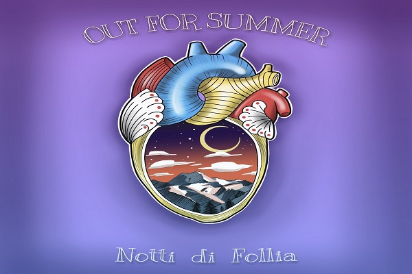 OUT FOR SUMMER: “Notti di follia” il nuovo EP della band modenese, presente in tutti i digital stores e piattaforme di streaming