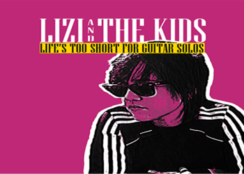 LIZI AND THE KIDS: “LIFE’S TOO SHORT FOR GUITAR SOLOS” è l’Ep di esordio del trio Punk-Rock