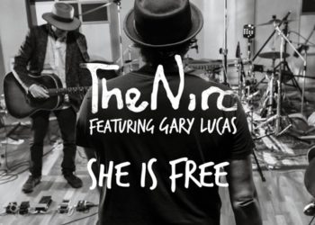 THE NIRO: Il secondo singolo “She is free” del nuovo progetto discografico con featuring GARY LUCAS «The complete Jeff Buckley & Gary Lucas songbook»