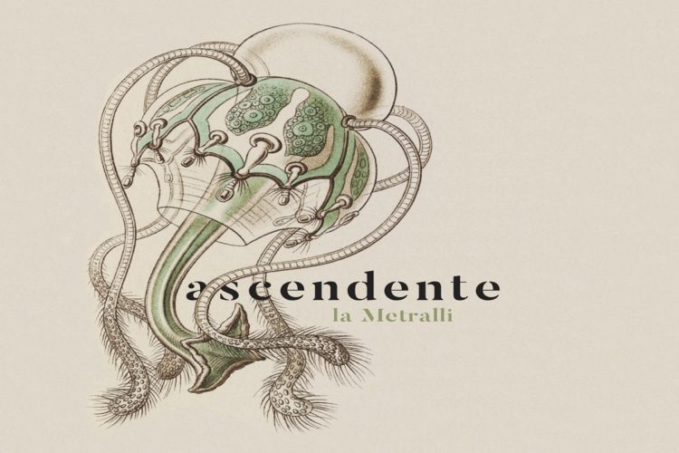 LA METRALLI: Online il nuovo disco “Ascendente” conferma la vocazione alla trasversalità rispetto ai generi musicali ed particolare attenzione agli arrangiamenti