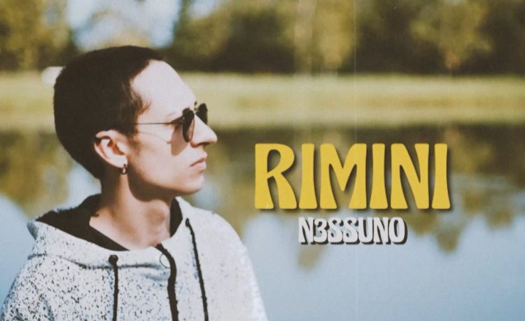 N3SSUNO: Online “RIMINI” il nuovo singolo e video del giovane cantautore torinese