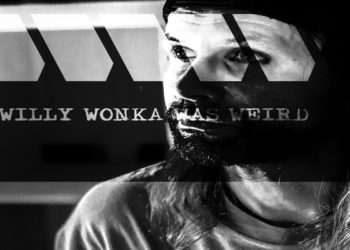 WILLY WONKA WAS WEIRD: Online il singolo e video di “Marzo 2019” che anticipa l’uscita dell’album d’esordio “022016032019” del cantautore trevigiano