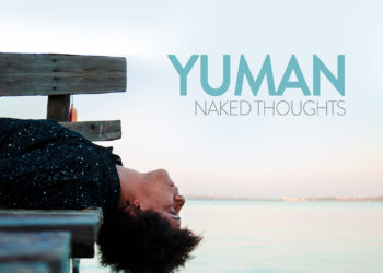 YUMAN: Dopo il grande successo del singolo “Twelve” è uscito il suo primo album, “Naked Thoughts”, disponibile su tutte le piattaforme digitali.