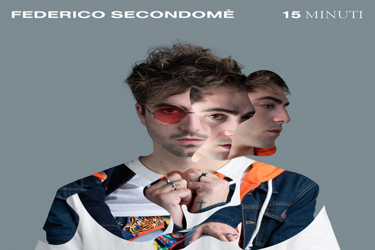 FEDERICO SECONDOME’: Il nuovo singolo singolo “15 minuti” da oggi in digitale