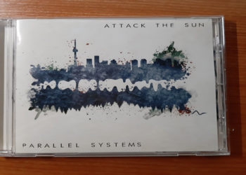 [Recensione Album] ATTACK THE SUN – “Parallel System”