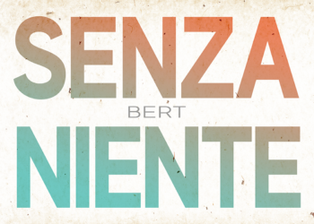 BERT: Online “SENZA NIENTE” il primo EP – Un concentrato di romanticismo in salsa indie-pop.