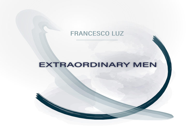 FRANCESCO LUZ: Online “EXTRAORDINARY MEN” l’album di esordio del musicista romano