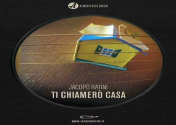 JACOPO RATINI: Online in radio il nuovo singolo “Ti chiamerò casa” estratto dall’album “Appunti sulla Felicità”