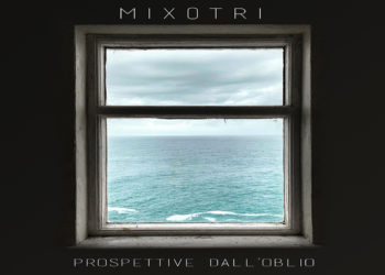 MIXOTRI: Online su Spotify l’album “Prospettive dall’Oblio” uscito ad ottobre