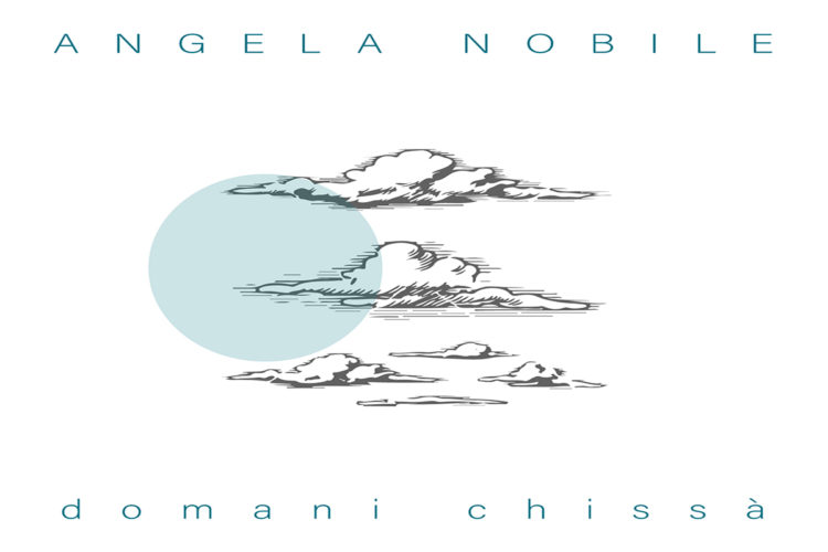 ANGELA NOBILE: È online il videoclip “Domani chissà”, singolo che anticipa “Acqua” (20 dicembre), il nuovo disco della cantautrice siciliana.