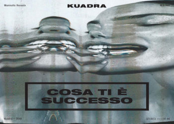 [Recensione Album] KUADRA – “Cosa ti è successo”