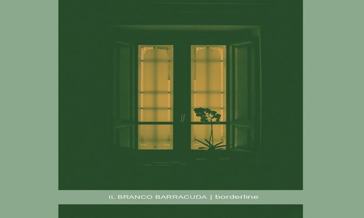 IL BRANCO BARRACUDA: Online l’atteso album “Borderline” della band bresciana