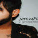 LUCA CAPIZZI: E’ uscita la nuova produzione “La notte non ritorna mai” – un brano pop che racconta l’amore universale tra due persone che sono destinate a stare insieme.
