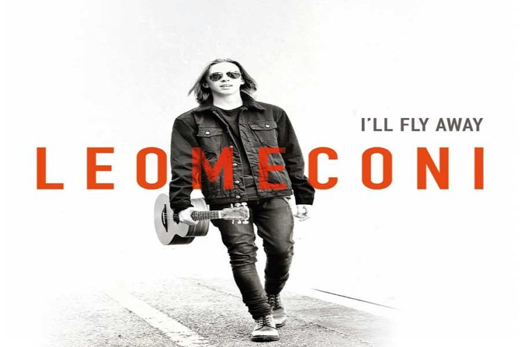 LEO MECONI: Online il nuovo singolo “I’LL FLY AWAY” estratto dall’omonimo album di inediti e prodotto da Dodi Battaglia