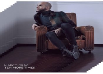 MARCO GRAY: Esce oggi il singolo e video di “Ten more times” brano d’esordio del nuovo progetto in inglese del cantante italiano.