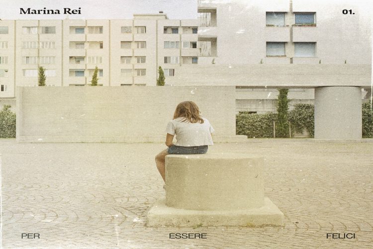 MARINA REI: Il nuovo singolo “PER ESSERE FELICI” è disponibili da oggi 14 gennaio sulle piattaforme digitali e dal 17 per tutte le radioO