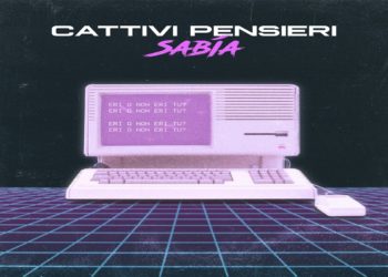 SABIA: Disponibile su tutte le piattaforme “Cattivi pensieri”, il terzo singolo del cantautore lucchese. Un anticipazione al disco in uscita nei prossimi mesi