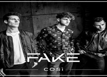 FAKE: In radio e nei digital store con il primo singolo “Così” l’esordio discografico per la band milanese che esce con il videoclip
