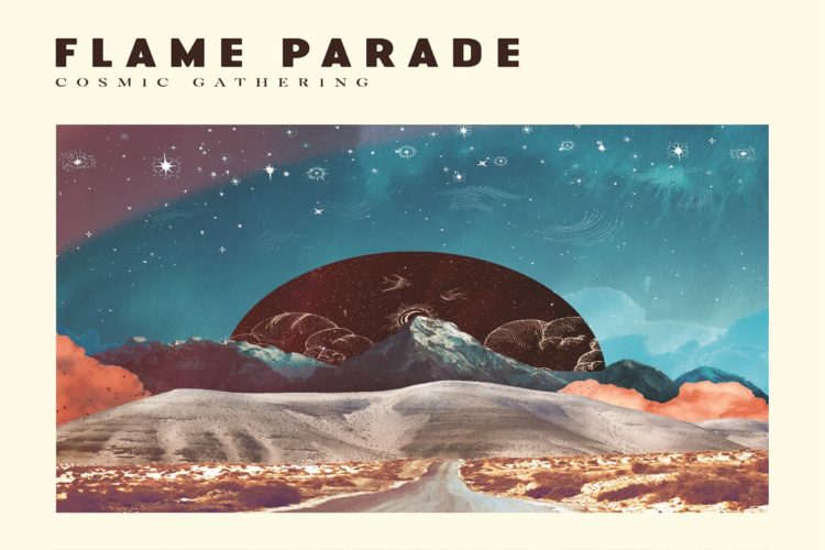 FLAME PARADE: Dopo tre anni ritornano con l’album “COSMIC GATHERING” un indie rock contemporaneo e raffinato con influenze new folk