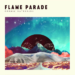 FLAME PARADE: Dopo tre anni dall’uscita del loro primo album, tornano con “Cosmic Gathering”, il nuovo album per l’etichetta Materiali Sonori.