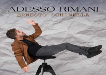 ERNESTO SCHINELLA: In radio “Adesso rimani”, il singolo del cantautore calabrese