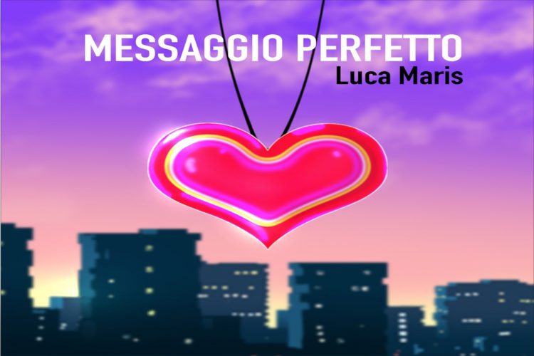 LUCA MARIS: In anteprima il video ufficiale del nuovo singolo “Messaggio Perfetto” del cantautore napoletano in uscita digitale