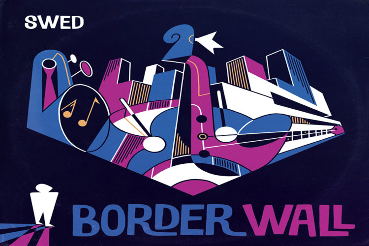 SWED: tra jazz e rap ecco il nuovo EP “Border Wall” disponibile da venerdì 20 marzo su tutte le piattaforme digitali e in vinile limited edition
