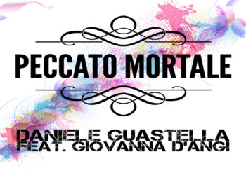 DANIELE GUASTELLA: fuori “Peccato mortale”, il singolo che anticipa il nuovo album dell’artista siciliano