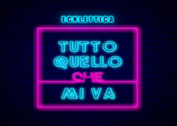 ECKLETTICA: Il nuovo singolo “TUTTO QUELLO CHE MI VA” dal 3 aprile in radio e digitale, online il video