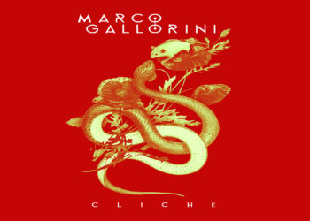 MARCO GALLORINI: Fuori dal 3 aprile il nuovo singolo “Clichè”, in attesa dell’album “Scelte” previsto per il mese di maggio
