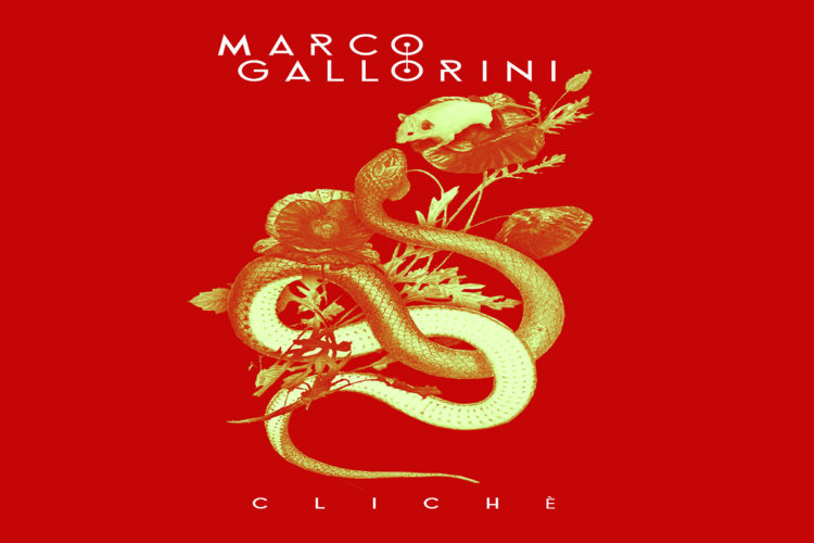 MARCO GALLORINI: Fuori dal 3 aprile il nuovo singolo “Clichè”, in attesa dell’album “Scelte” previsto per il mese di maggio
