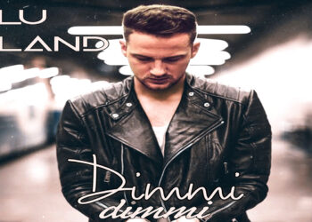 LU LAND: il nuovo singolo “Dimmi Dimmi” accompagnato dal videoclip