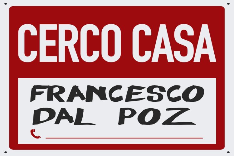 FRANCESCO DAL POZ: E’ uscito il singolo “Cerco casa” in radio e nei digital store da venerdì 8 maggio che anticipa l’uscita del nuovo album prevista per il prossimo autunno.